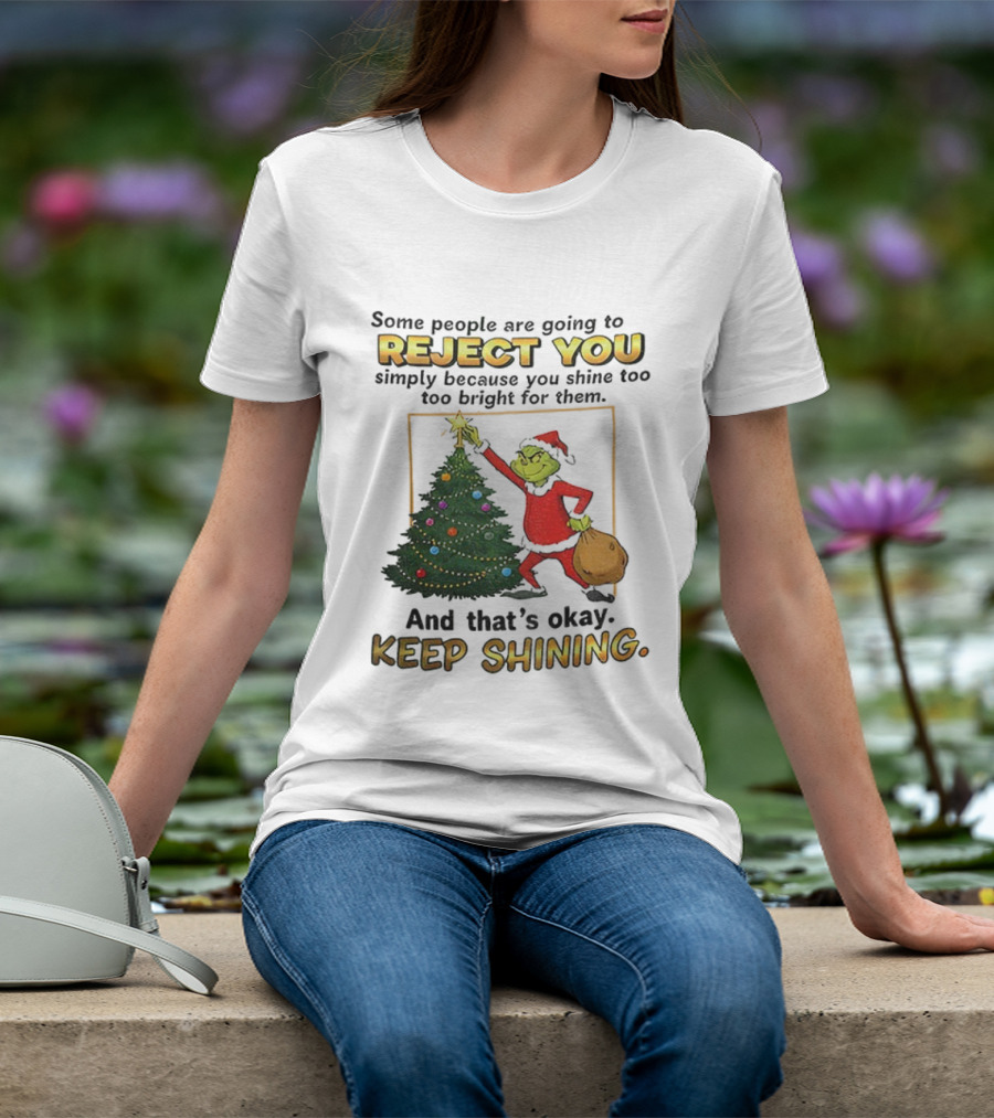 Grinch Santa Reject You Keep Shining Christmas Tree T-Shirt
