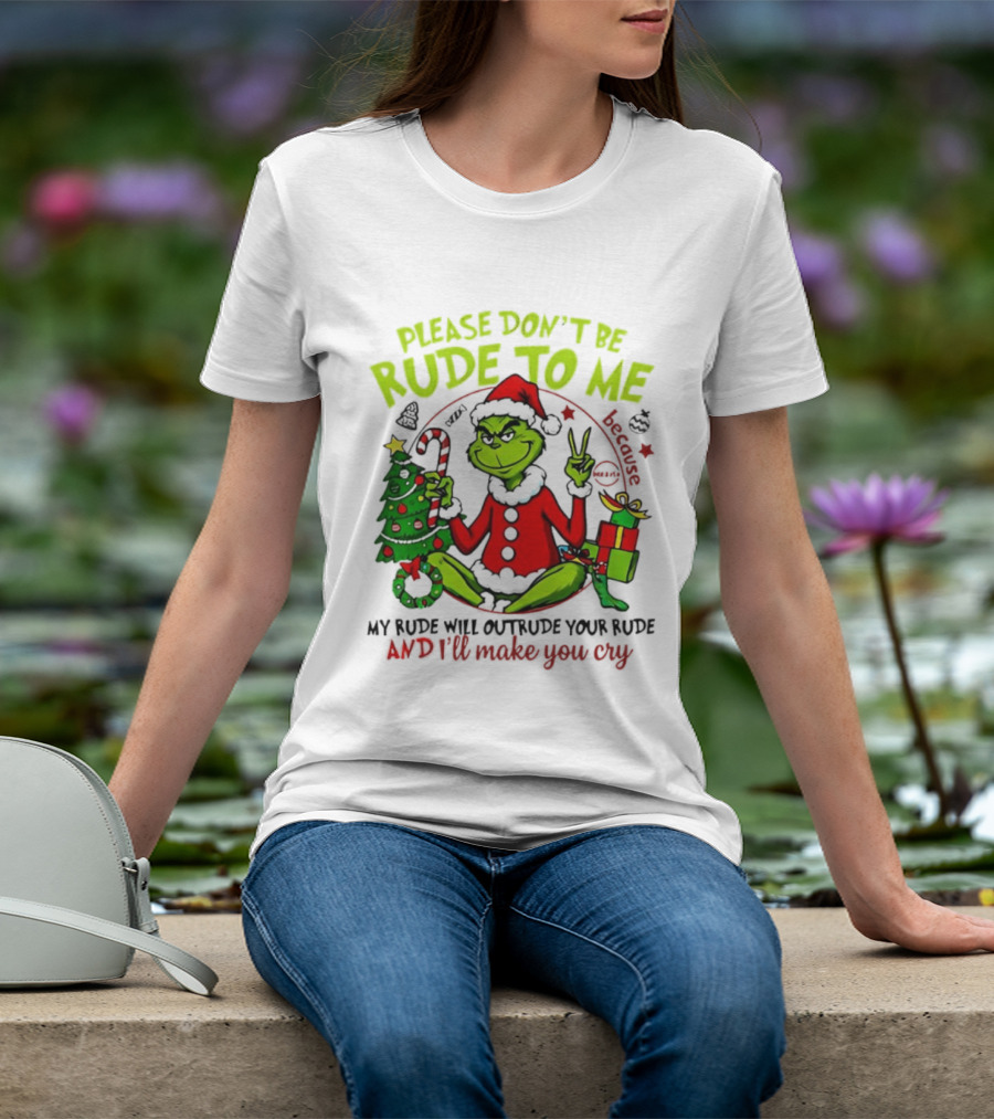 Grinch Santa Please Don’t Be Rude To Me Holiday Humor T-Shirt