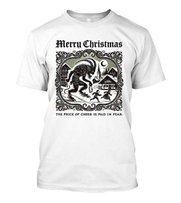 Merry Christmas Krampus Price Of Cheer Is Paid In Fear T-Shirt