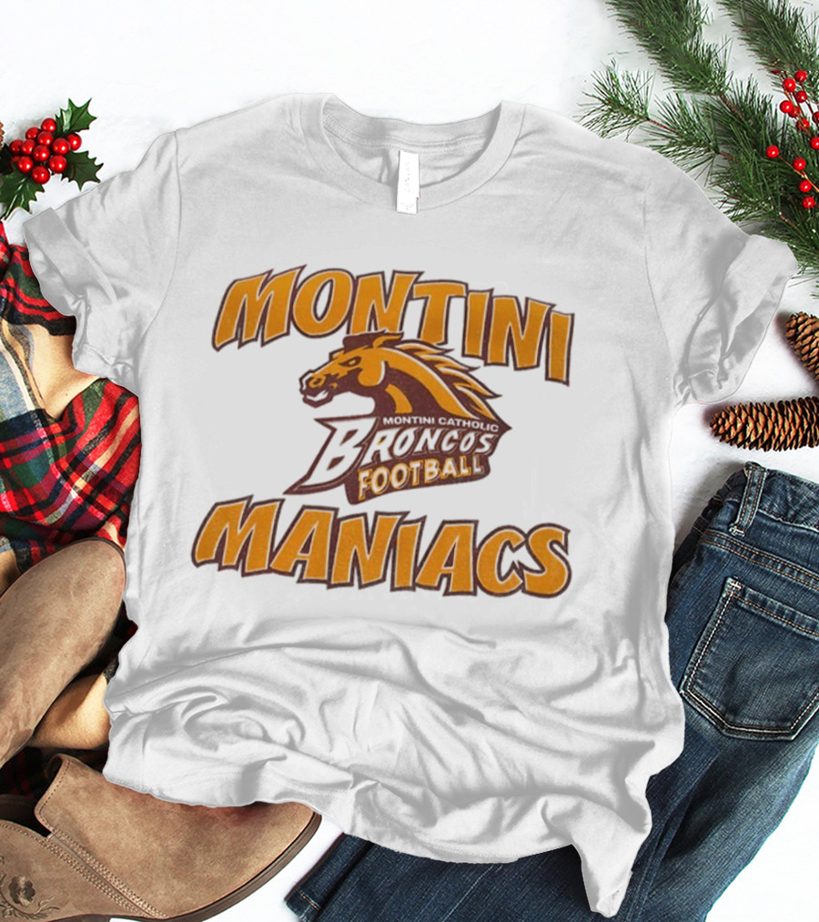 Montini Catholic Broncos Football Montini Maniacs T-Shirt