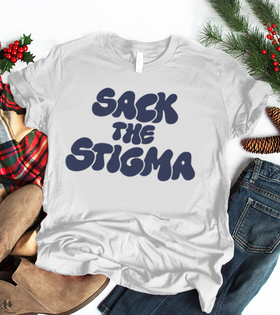 Sack The Stigma Mental Health Awareness T-Shirt