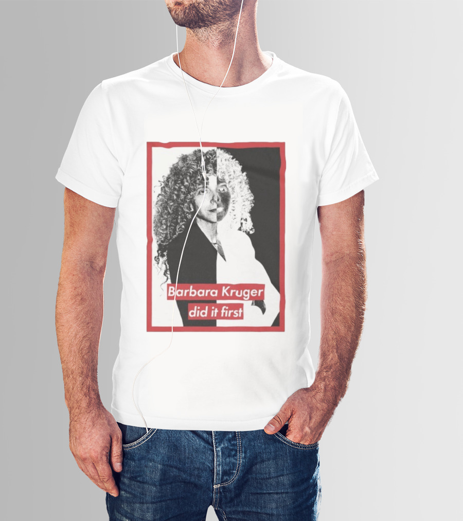 Barbara Kruger Did It First Black And White Contrast T-Shirt