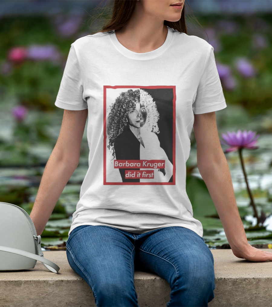 Barbara Kruger Did It First Black And White Contrast T-Shirt
