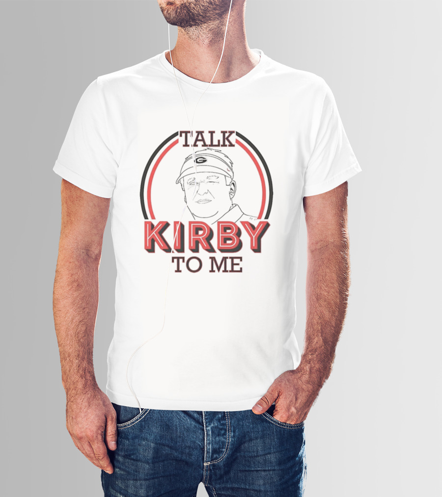 Georgia Bulldogs Football Talk Kirby To Me T-Shirt