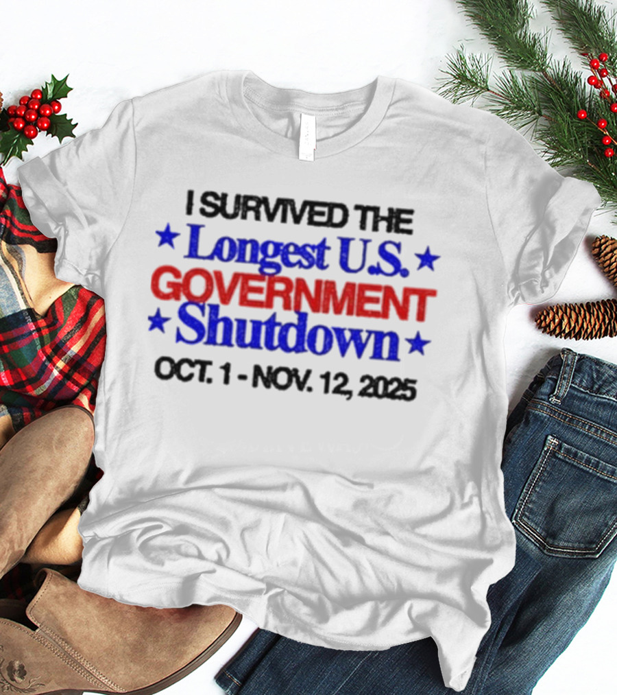I Survived The Longest U.S. Government Shutdown Oct 1 Nov 12 2025 T-Shirt