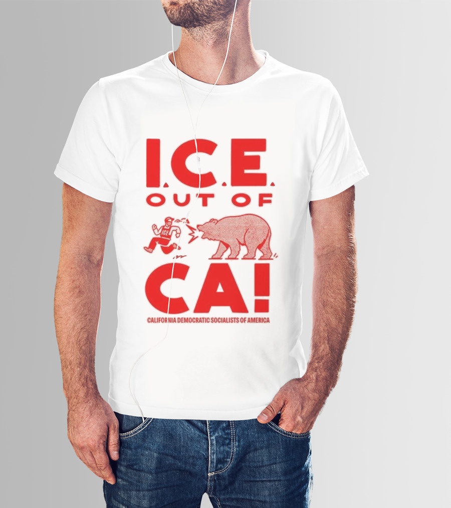 ICE Out Of CA California Democratic Socialists Of America Bear Imagery T-Shirt