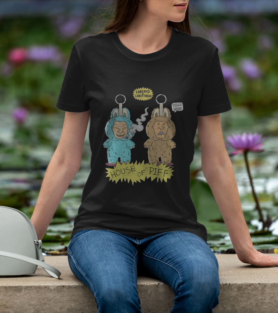 House Of Piff Labeavis Labutthead Pass That Smoking Characters T-Shirt