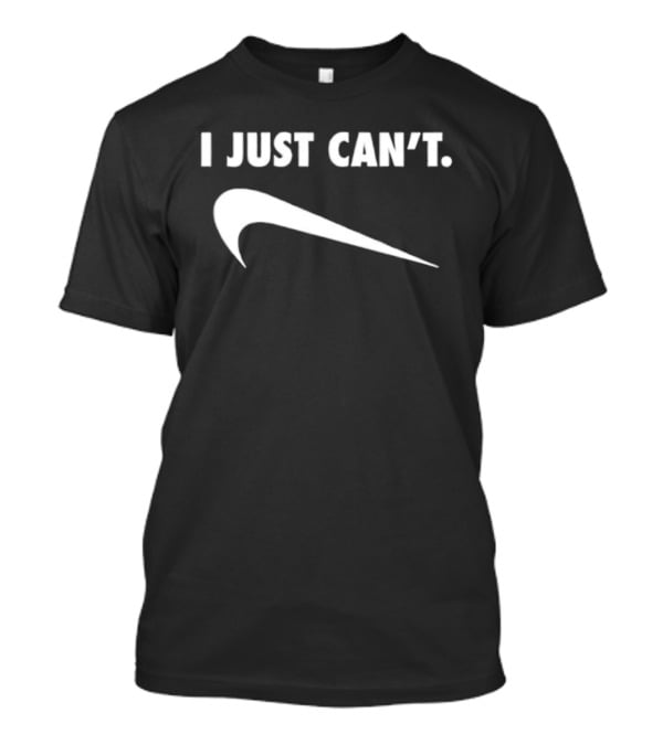 I Just Can't Swoosh Parody T-Shirt