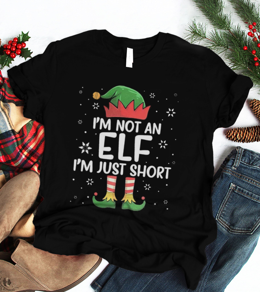 I’m Not An Elf I’m Just Short Christmas Hat And Shoes T-Shirt