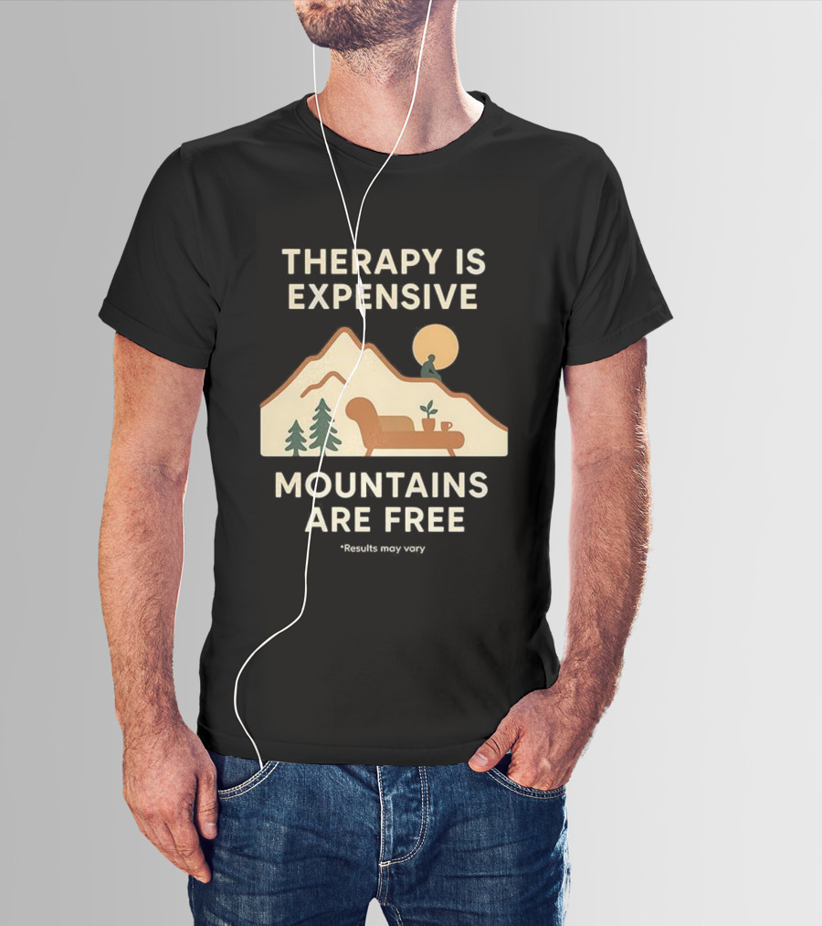 Therapy Is Expensive Mountains Are Free Nature Couch Sun T-Shirt