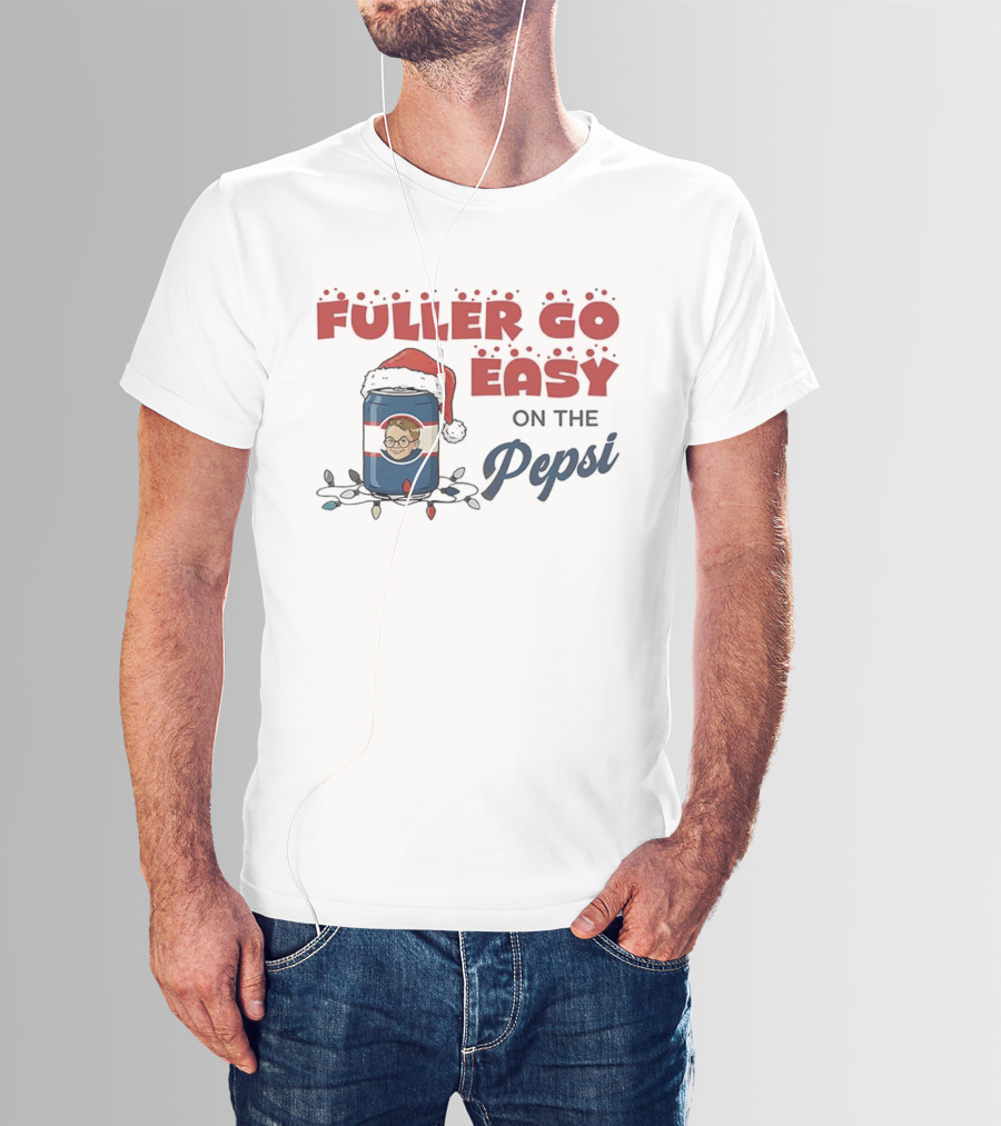 Fuller Go Easy On The Pepsi Christmas Santa Hat Holiday T-Shirt
