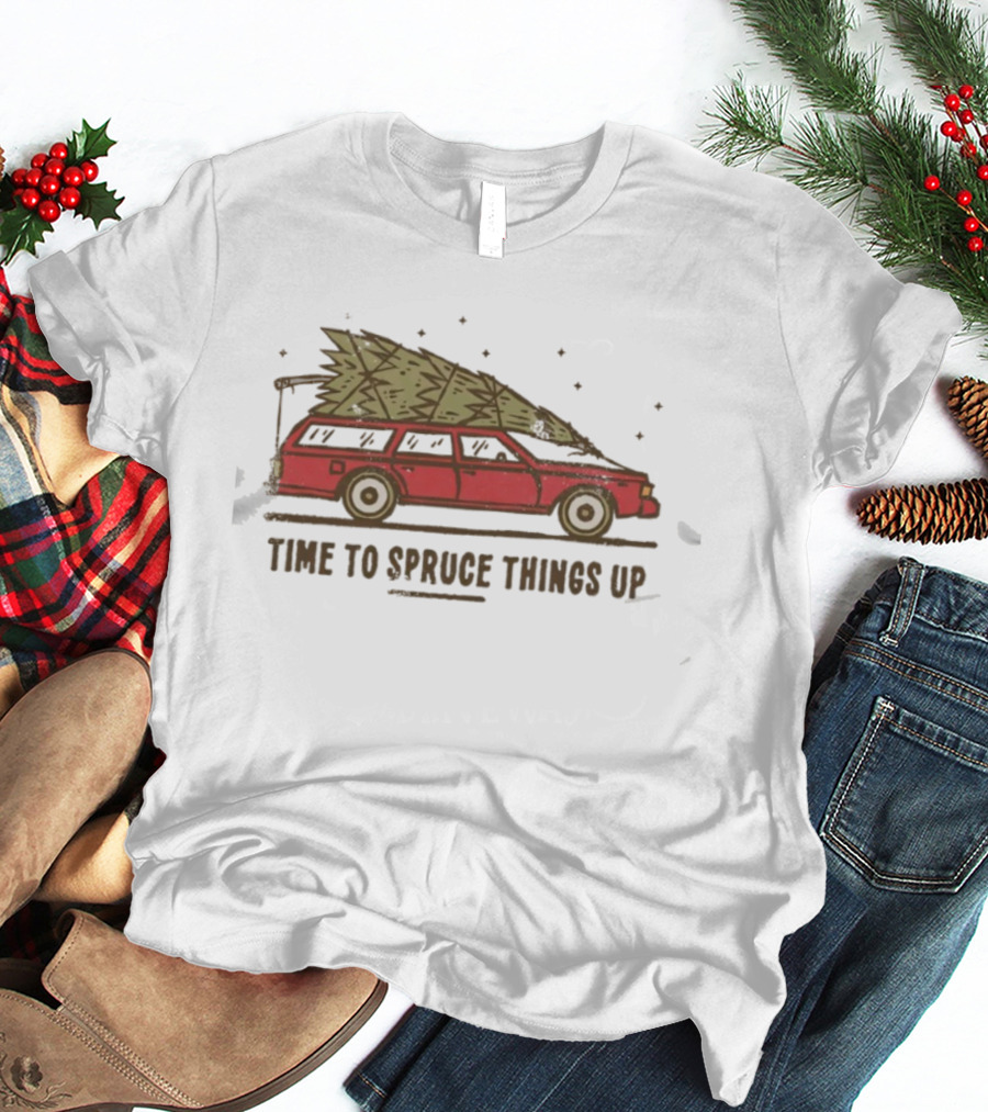 Time To Spruce Things Up Christmas Red Car With Christmas Tree T-Shirt