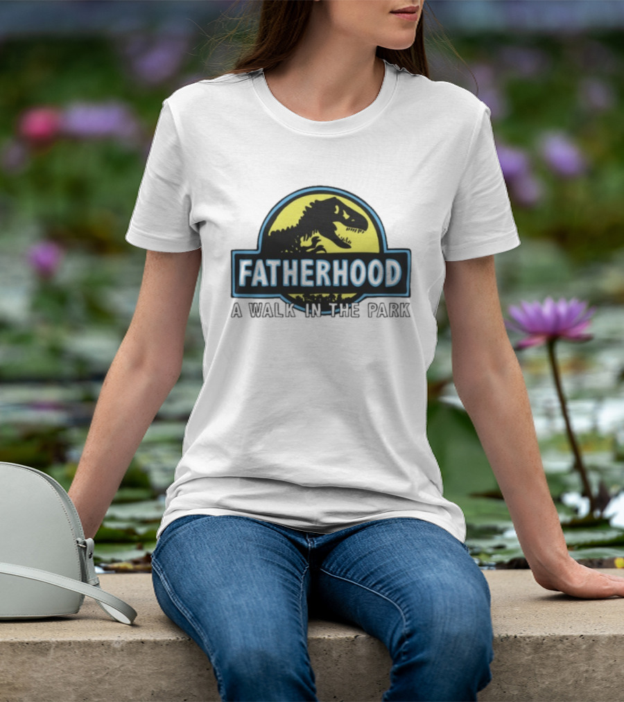 Fatherhood A Walk In The Park Dinosaur Dad Jurassic Parody T-Shirt