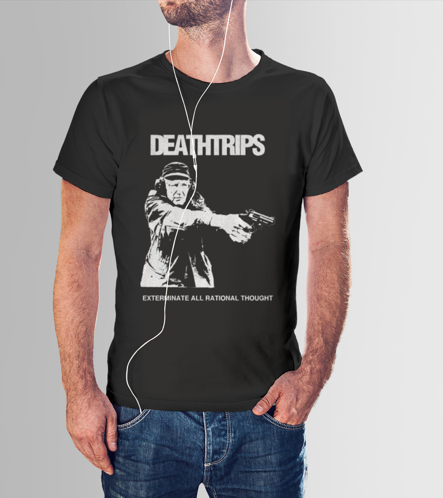Deathtrips Exterminate All Rational Thought Gunman Illustration T-Shirt