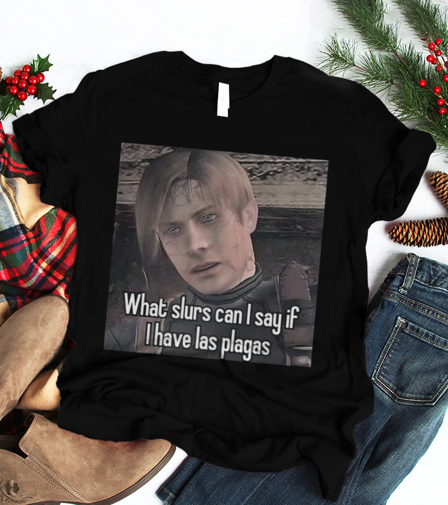 What Slurs Can I Say If I Have Las Plagas Meme Character Reference T-Shirt