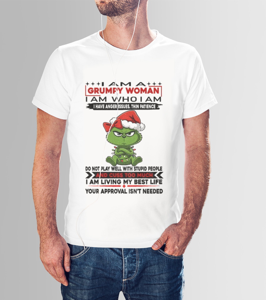 Grinch Grumpy Woman Anger Issues Thin Patience Christmas Approval Not Needed T-Shirt