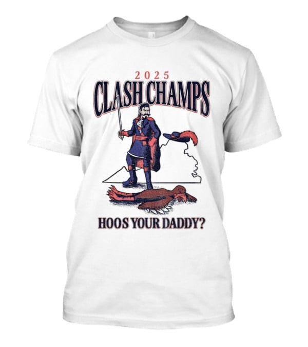 2025 Virginia Clash Champs Hoos Your Daddy Victory Over Rival T-Shirt