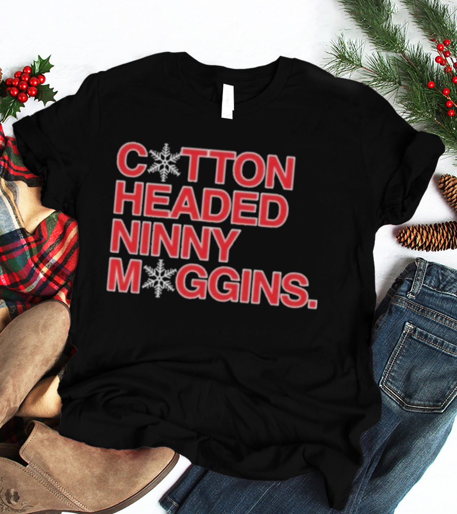 Cotton Headed Ninny Gins Christmas Snowflake Humor T-Shirt