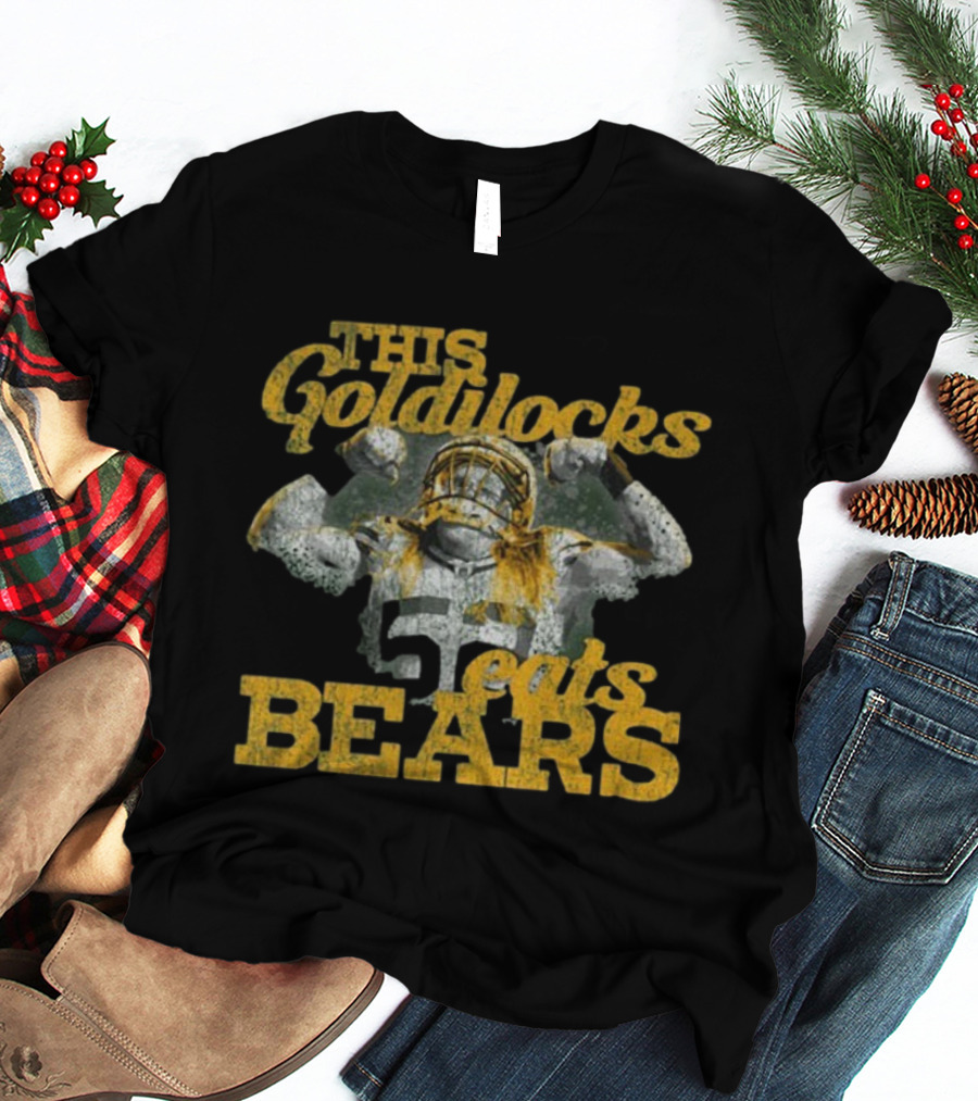 This Goldilocks Beats Bears Packers Football Legend T-Shirt