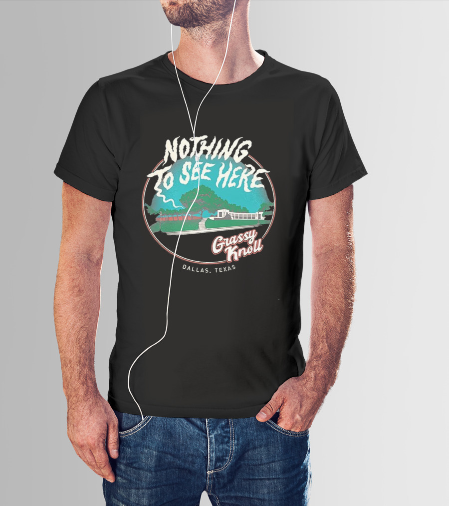 Nothing To See Here Grassy Knoll Dallas Texas Retro Vintage Style T-Shirt