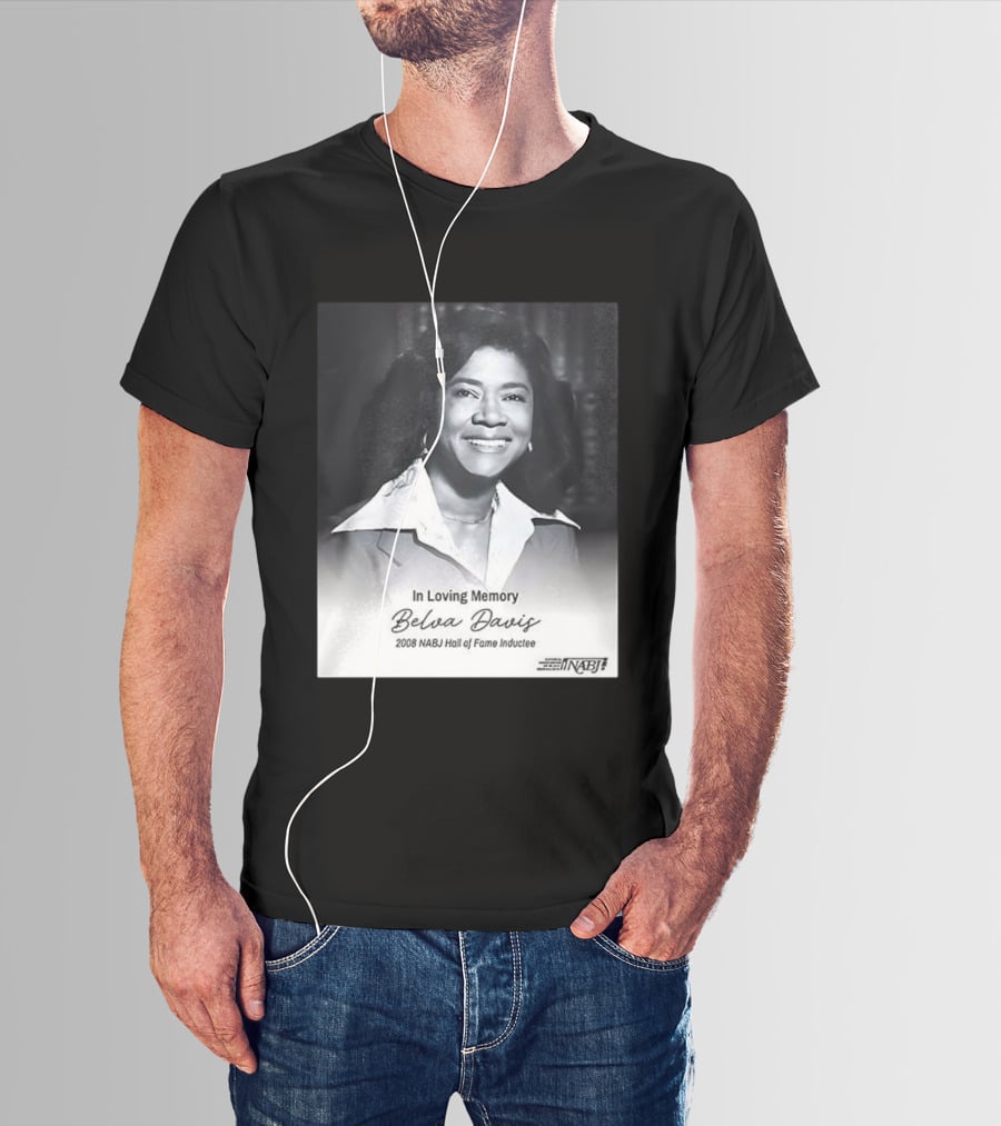 In Loving Memory Belva Davis 2008 NABJ Hall Of Fame Inductee T-Shirt