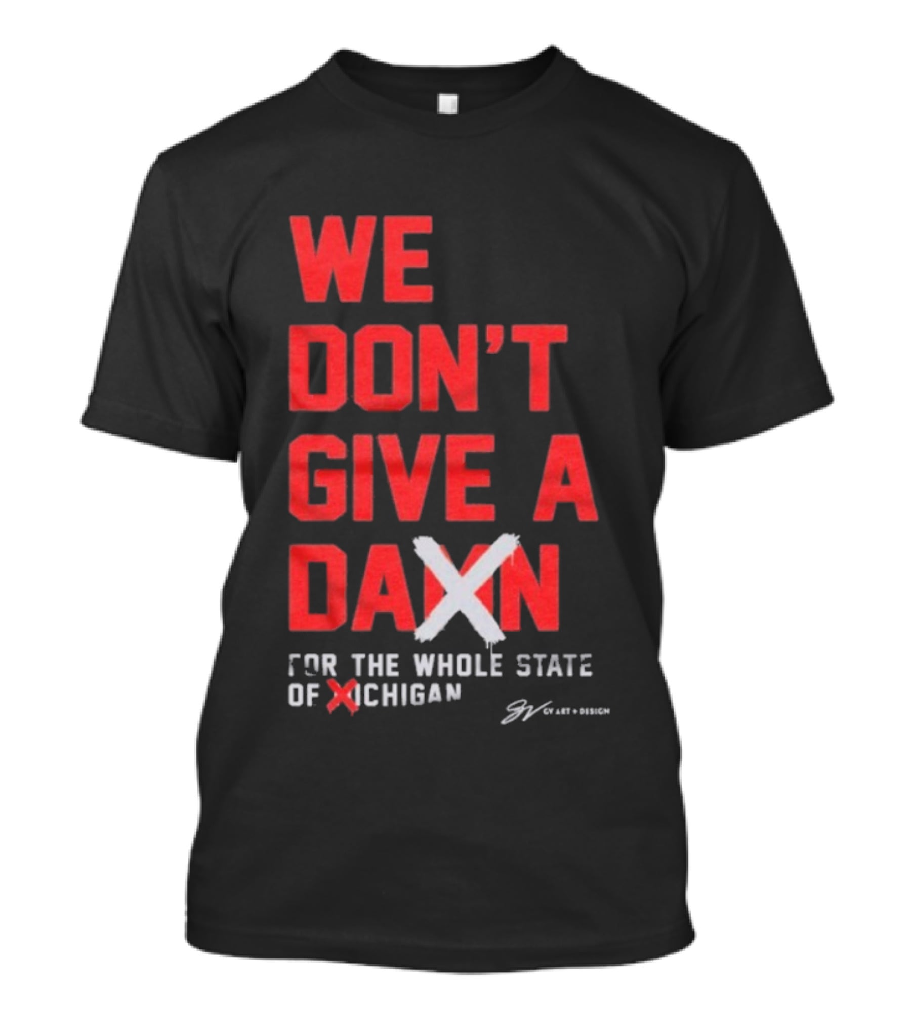 Ohio State Buckeyes We Don’t Give A Damn For The Whole State Of Michigan T-Shirt