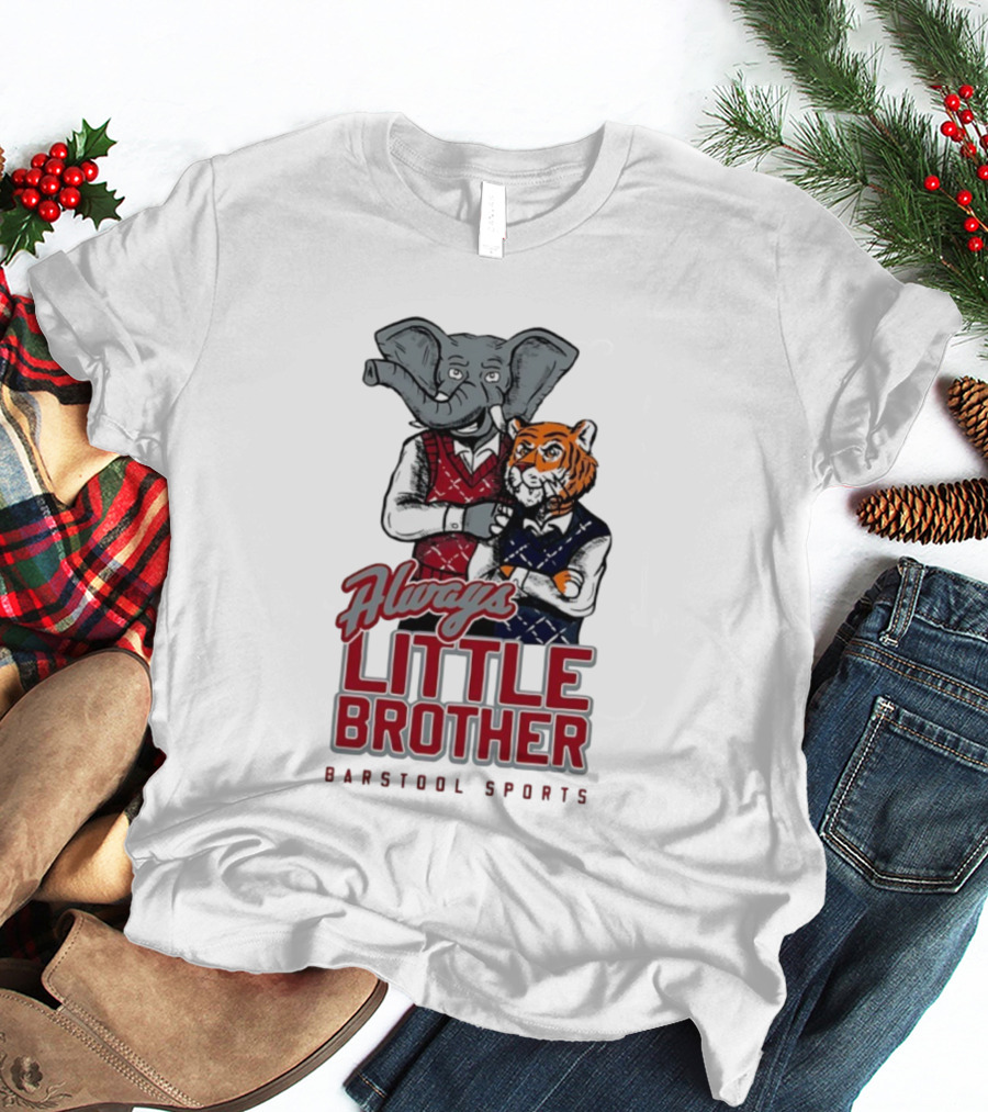 Always Little Brother Barstool Sports Crimson Tide Elephant And Aubie Tiger T-Shirt