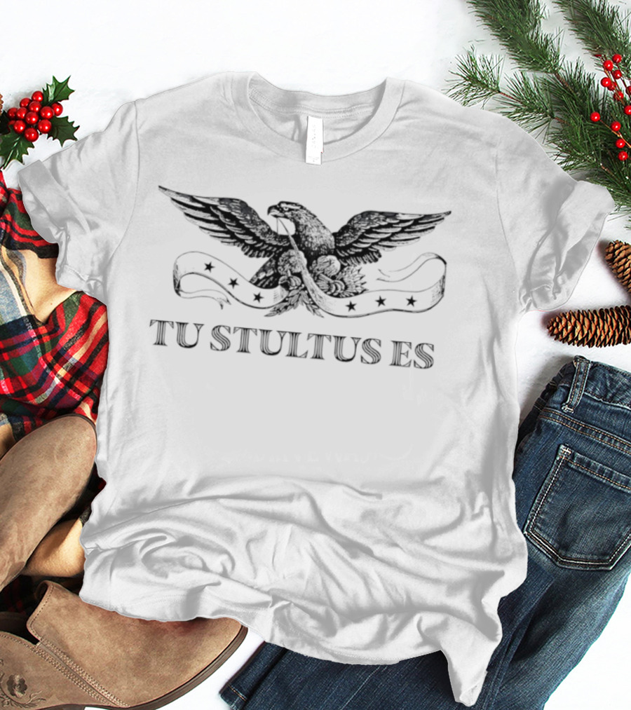 Eagle Tu Stultus Es Latin Phrase Vintage Look T-Shirt