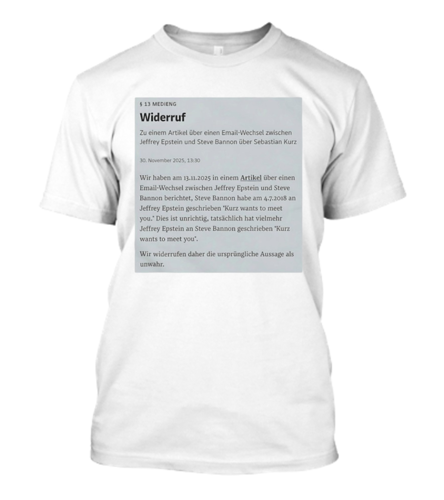 Widerruf Über Email-Wechsel Jeffrey Epstein Steve Bannon Sebastian Kurz Klarstellung Unwahr 30 November 2025 T-Shirt