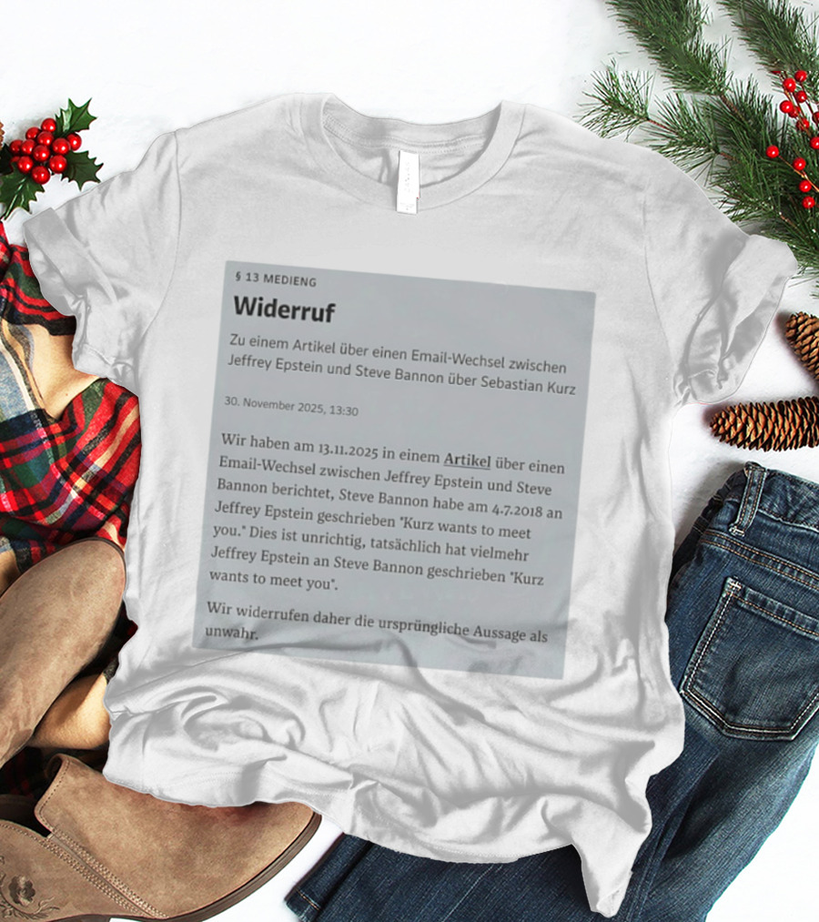 Widerruf Über Email-Wechsel Jeffrey Epstein Steve Bannon Sebastian Kurz Klarstellung Unwahr 30 November 2025 T-Shirt