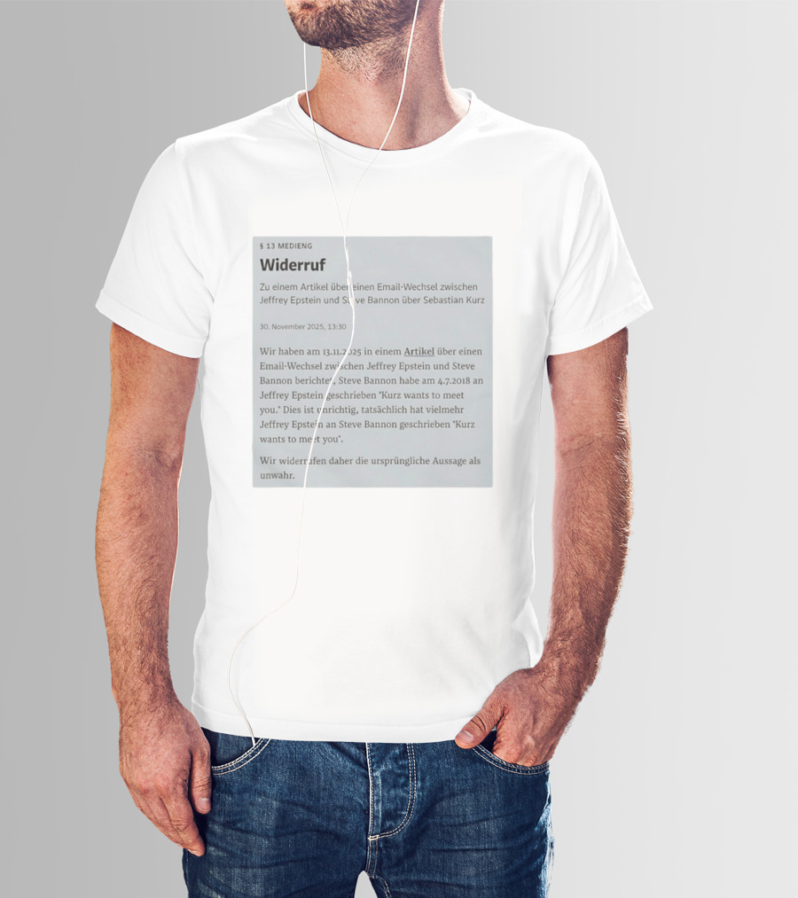Widerruf Über Email-Wechsel Jeffrey Epstein Steve Bannon Sebastian Kurz Klarstellung Unwahr 30 November 2025 T-Shirt