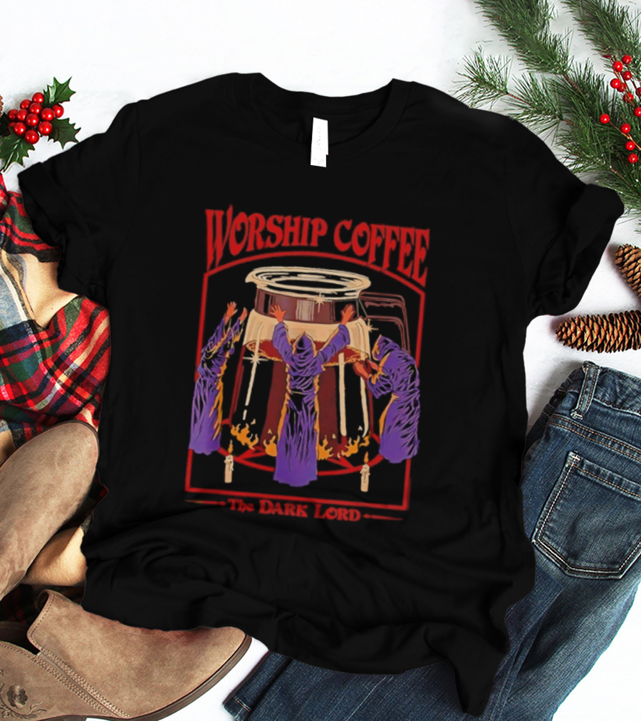 Worship Coffee The Dark Lord Ritual Embrace T-Shirt