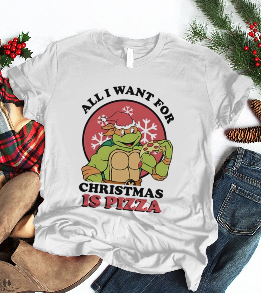 All I Want For Christmas Is Pizza Teenage Mutant Ninja Turtles Santa Hat Michelangelo T-Shirt