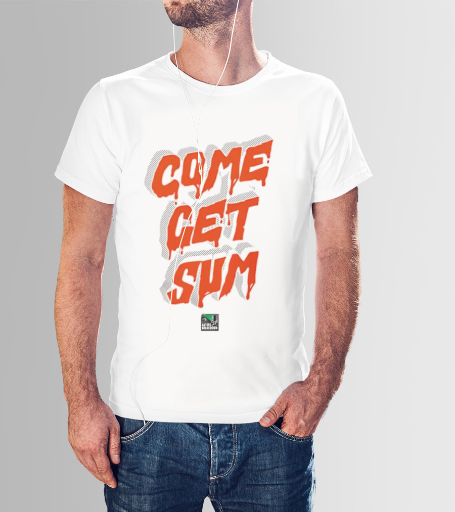 Come Get Sum Bold Orange Text Styling T-Shirt