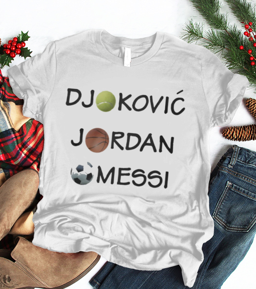 Djokovic Jordan Messi Tennis Basketball Soccer Fusion T-Shirt