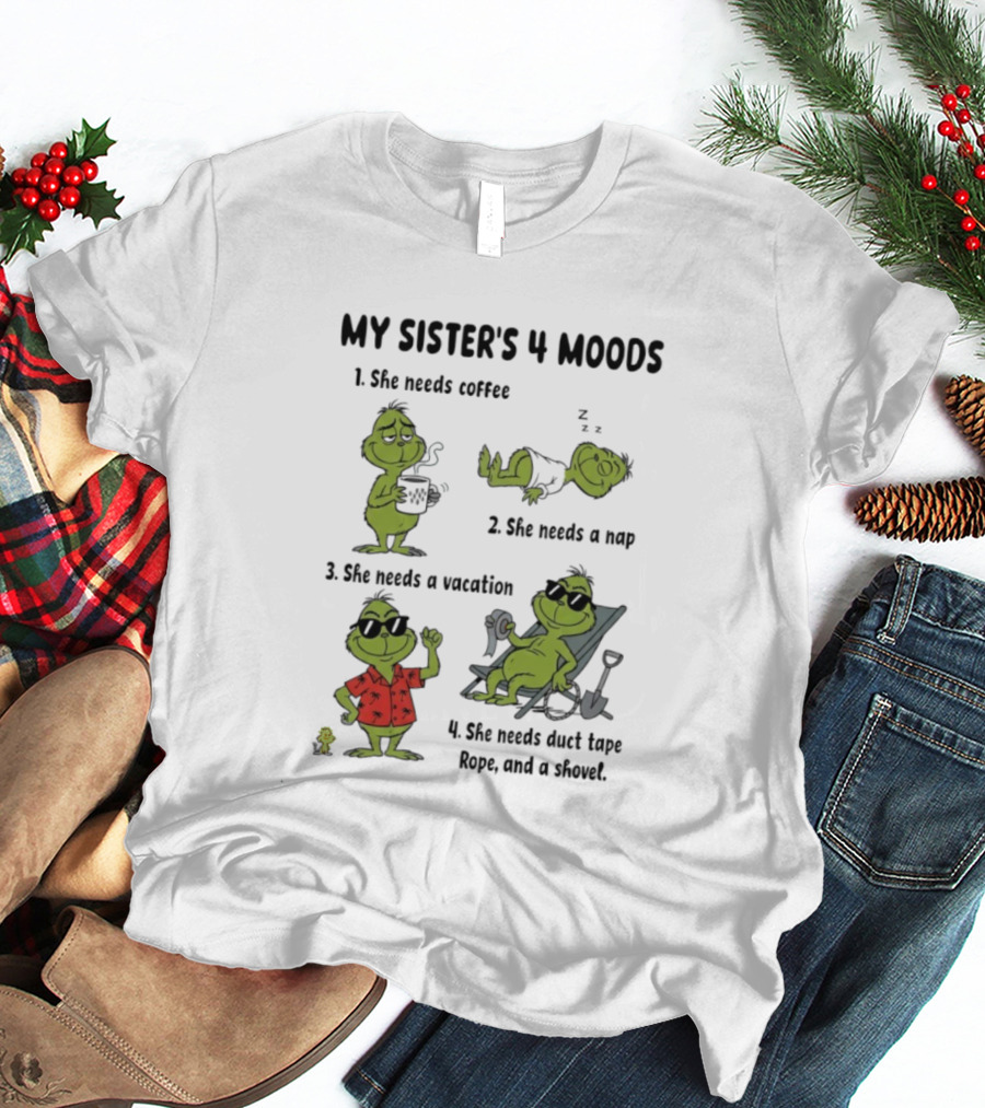 My Sister's 4 Moods Grinch Coffee Nap Vacation Stare Rope Coconuts T-Shirt