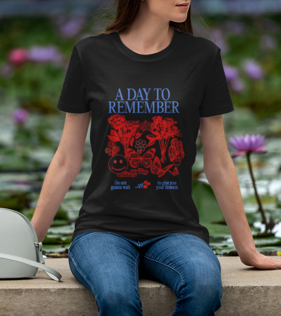 A Day To Remember I’m Not Gonna Wait To Give You Your Flowers Red Floral Smiley T-Shirt