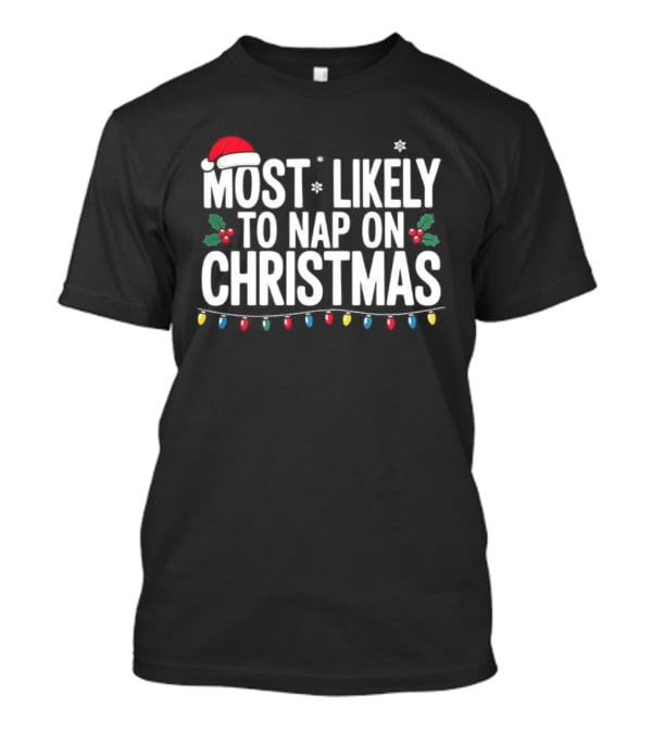 Most Likely To Nap On Christmas Santa Hat Holly Christmas Lights T-Shirt
