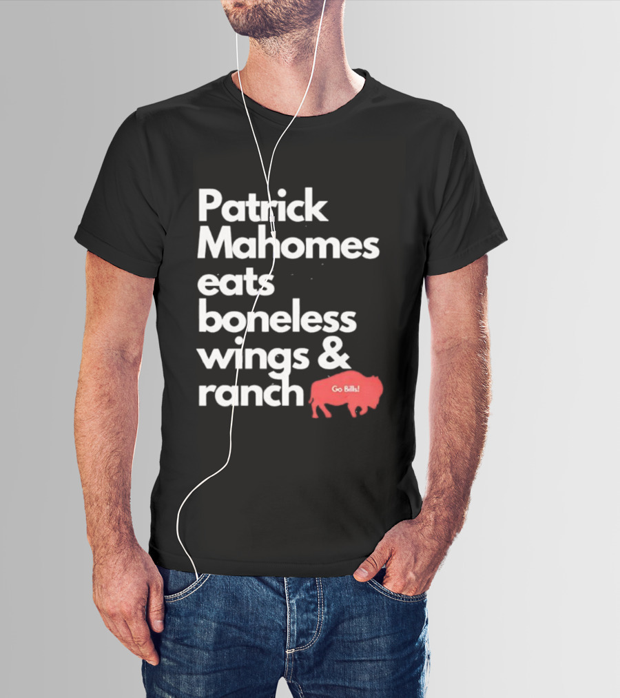 Patrick Mahomes Eats Boneless Wings And Ranch Go Bills Buffalo T-Shirt
