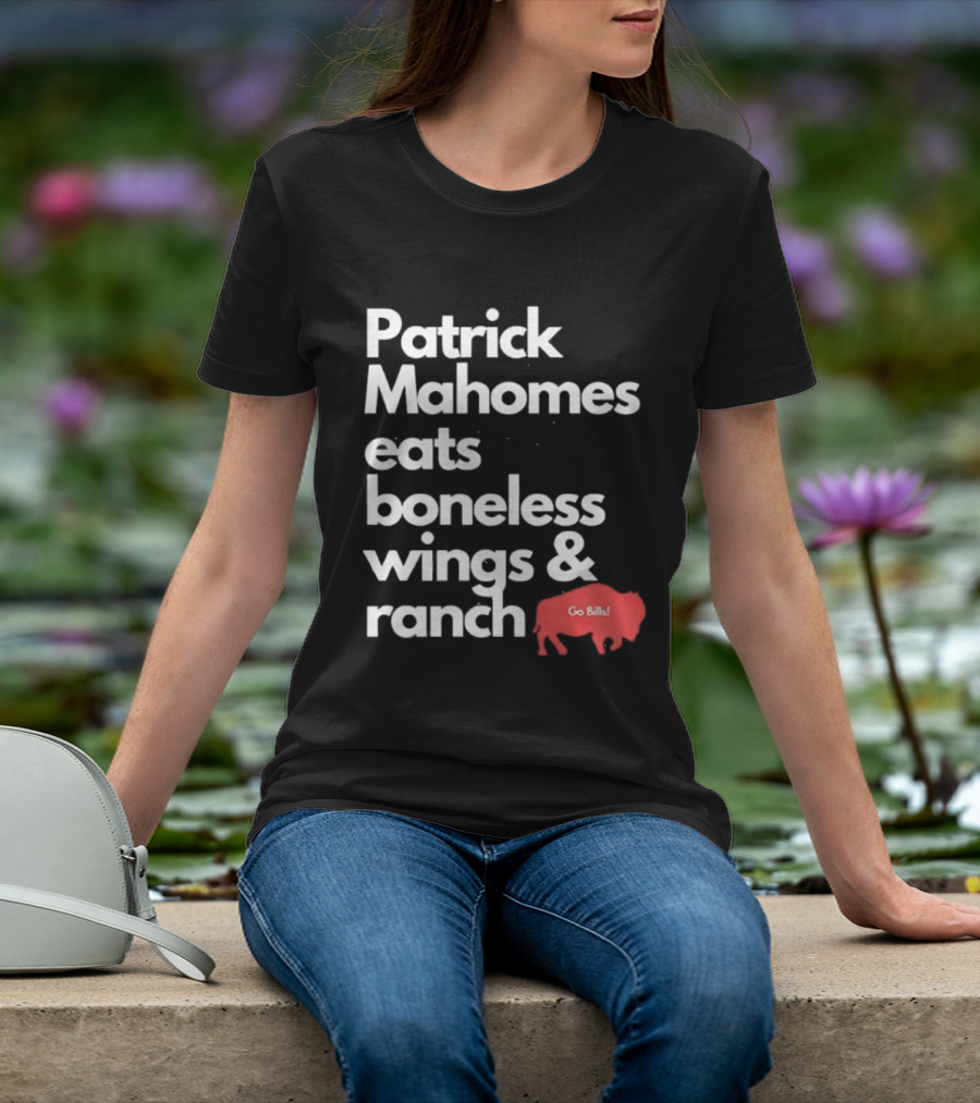 Patrick Mahomes Eats Boneless Wings And Ranch Go Bills Buffalo T-Shirt