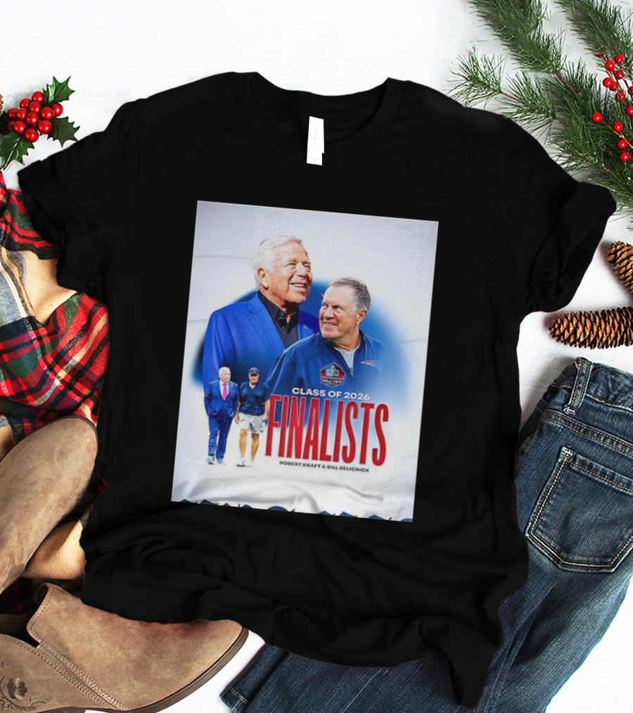 Class Of 2026 Finalists Robert Kraft Bill Belichick T-Shirt