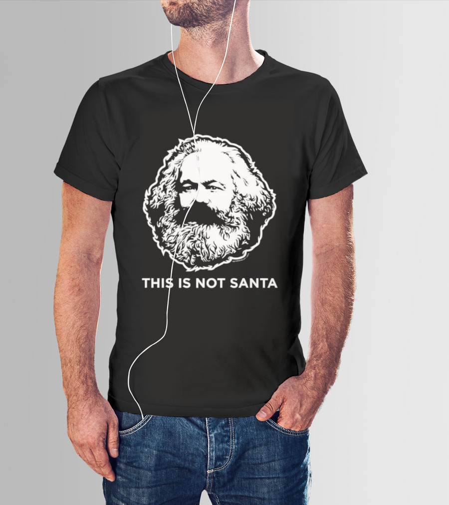 This Is Not Santa Karl Marx Beard And Hair Meme T-Shirt