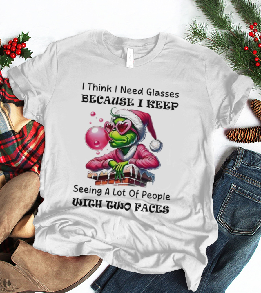Grinch Pink Santa I Think I Need Glasses Seeing People With Two Faces T-Shirt