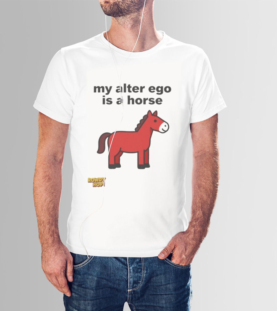 Rowdy Hop My Alter Ego Is A Horse My Alter Ego Is A Horse Red Horse T-Shirt