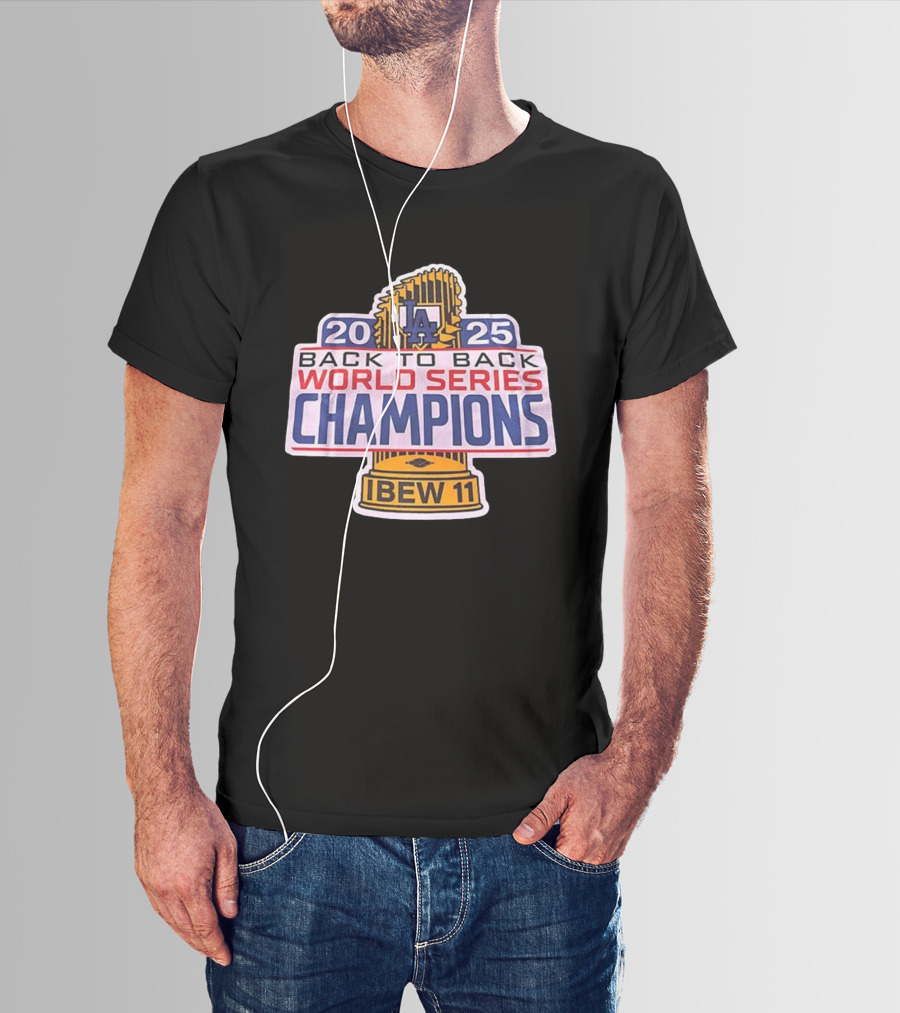 Los Angeles Dodgers 2025 Back To Back World Series Champions IBEW 11 T-Shirt