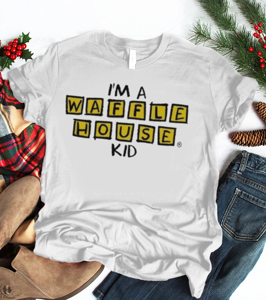 I'm A Waffle House Kid Family Traditions Nostalgia T-Shirt