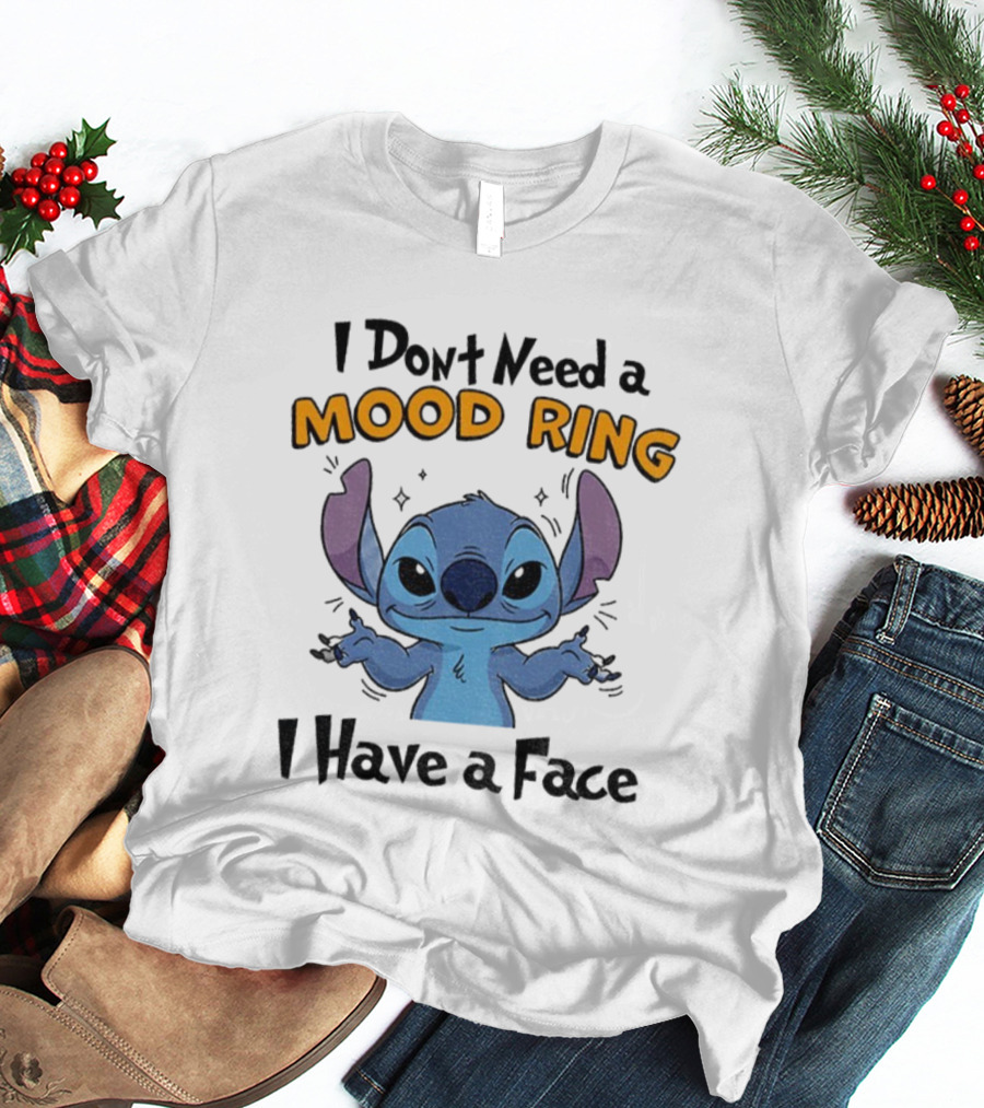 Stitch I Don't Need A Mood Ring I Have A Face T-Shirt