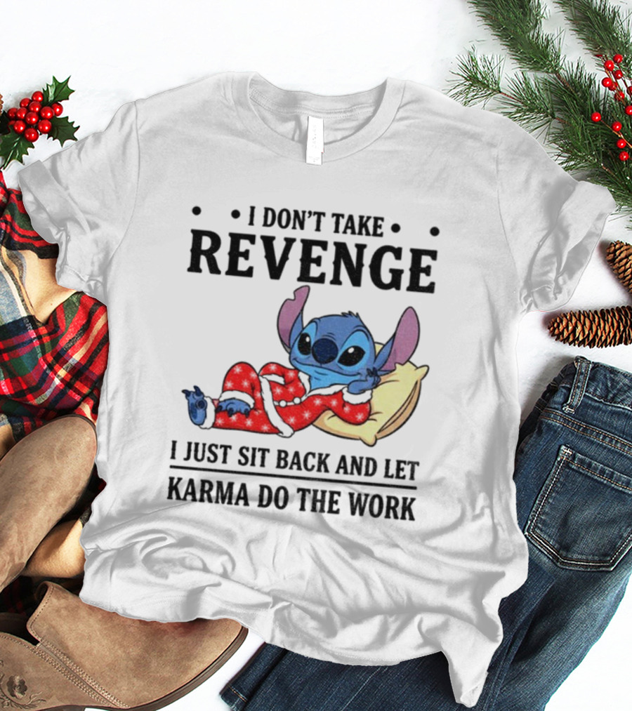Stitch I Don’t Take Revenge Relax Karma Do The Work T-Shirt