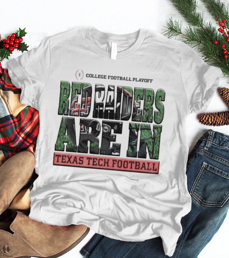 Texas Tech Red Raiders College Football Playoff Champions Are In T-Shirt