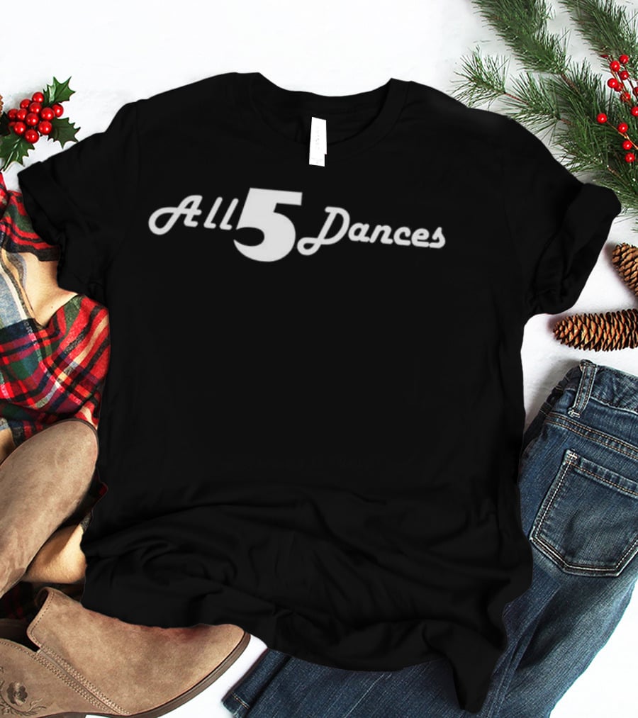 All 5 Dances T-Shirt